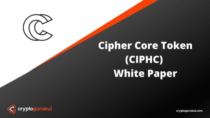 Cipher Core Token CIPHC White Paper