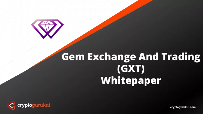 Gem Exchange And Trading GXT White Paper