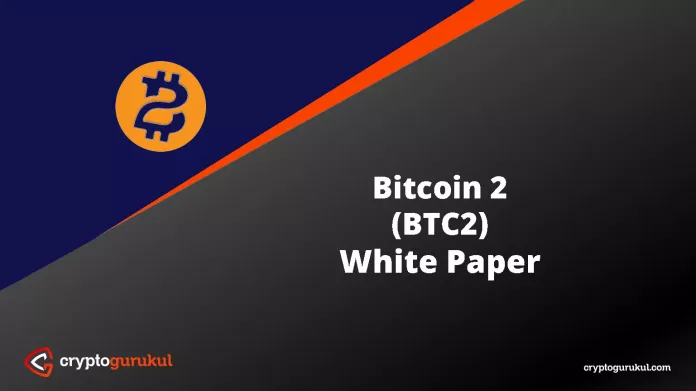 Bitcoin 2 BTC2 White Paper